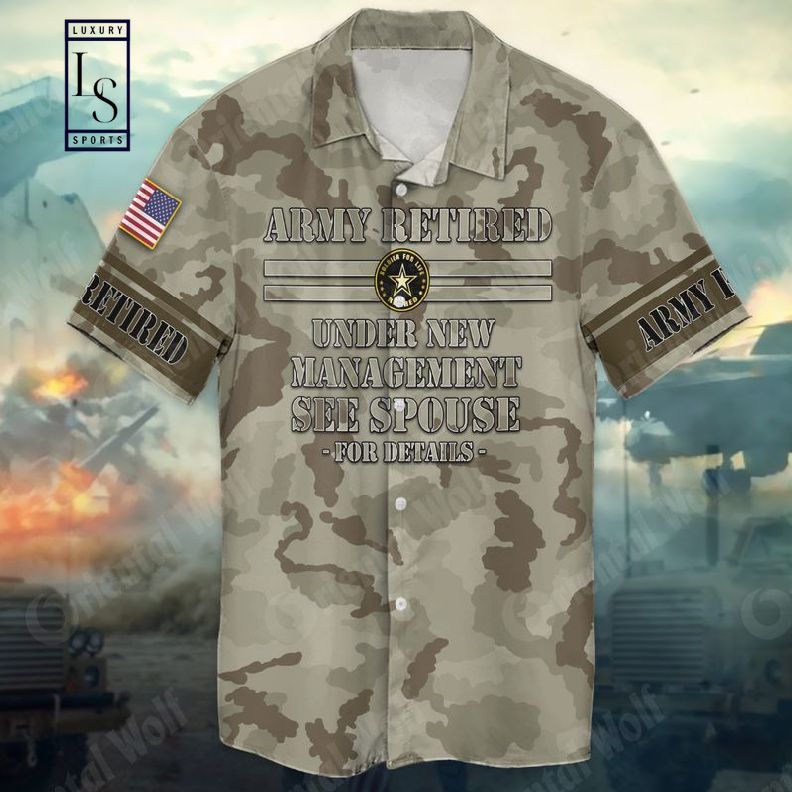 4th Of July Independence Day Memorial Day Army Retired Under New Management See Spouse Hawaiian Shirt