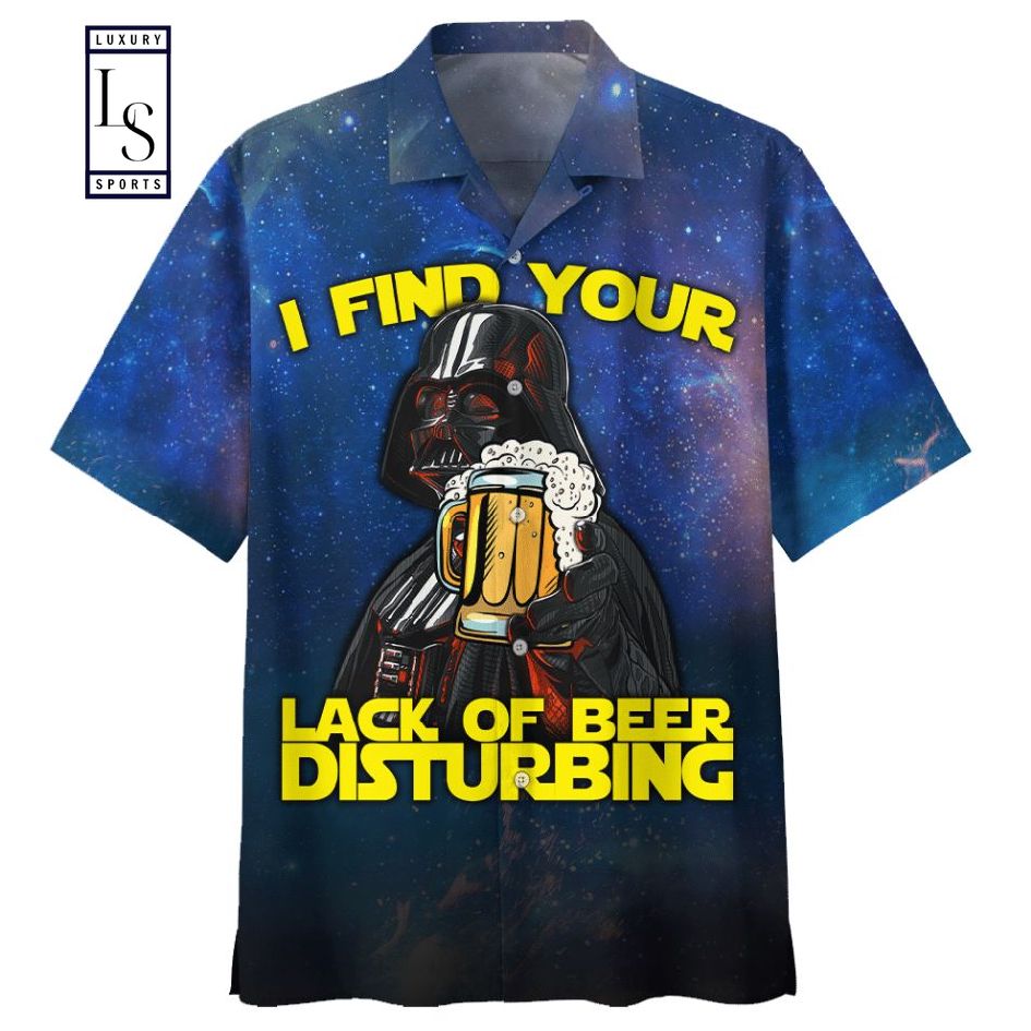 I Find Your Lack Of Beer Disturbing 02 Hawaiian Shirt