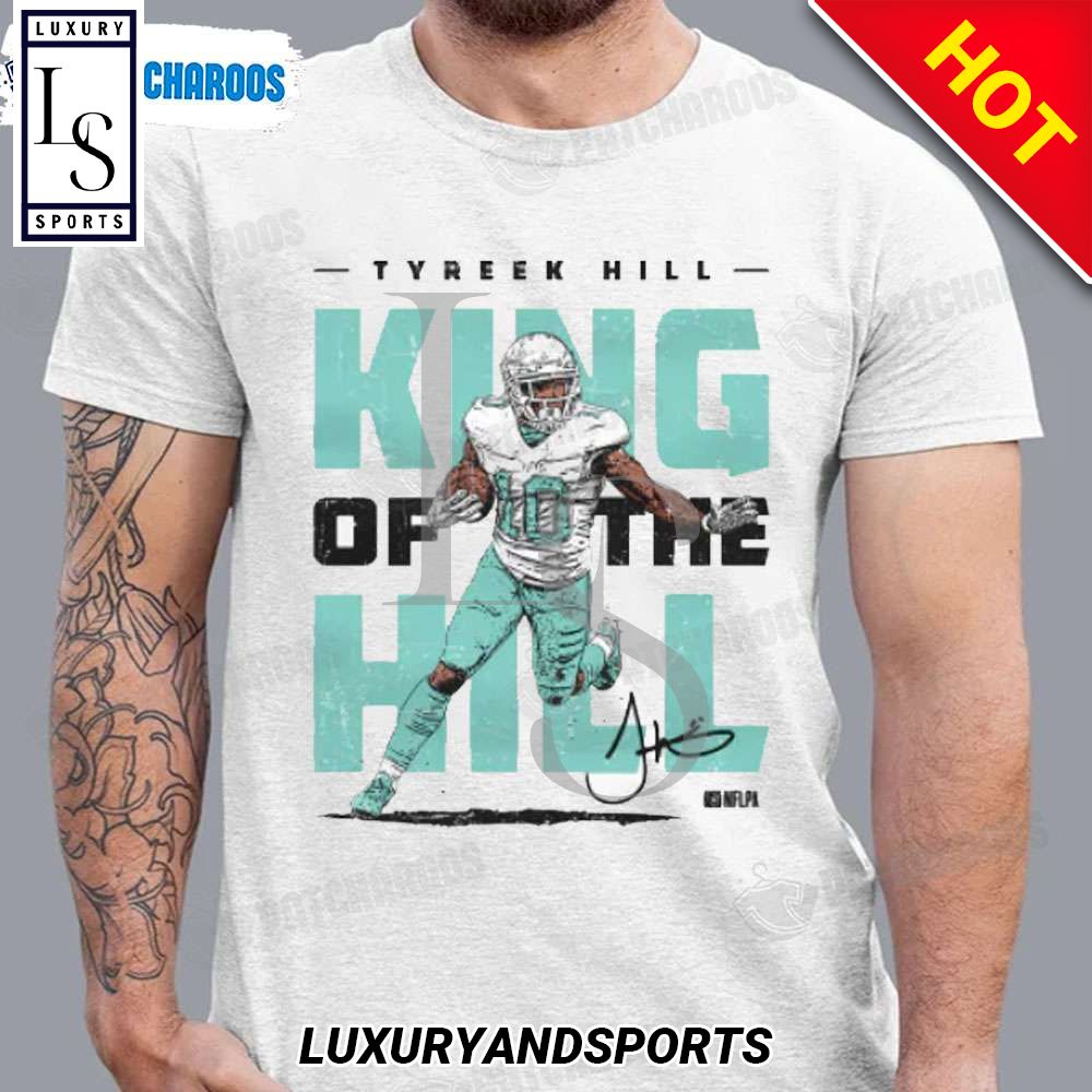 Tyreek Hill Miami King Of The Hill Miami Dolphins Shirt